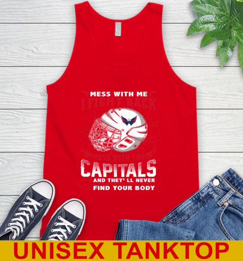 Washington Capitals Mess With Me I Fight Back Mess With My Team And They'll Never Find Your Body Shirt Tank Top 5