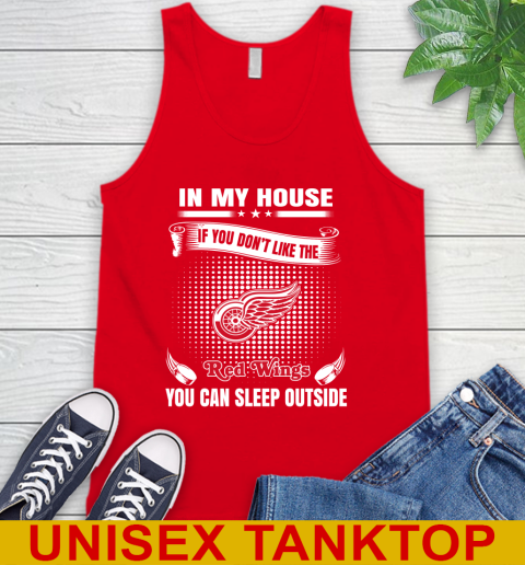 Detroit Red Wings NHL Hockey In My House If You Don't Like The Red Wings You Can Sleep Outside Shirt Tank Top 5