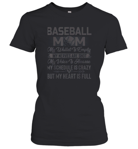 Baseball Mom My Wallet Is Empty But My Heart Is Full Women's T-Shirt