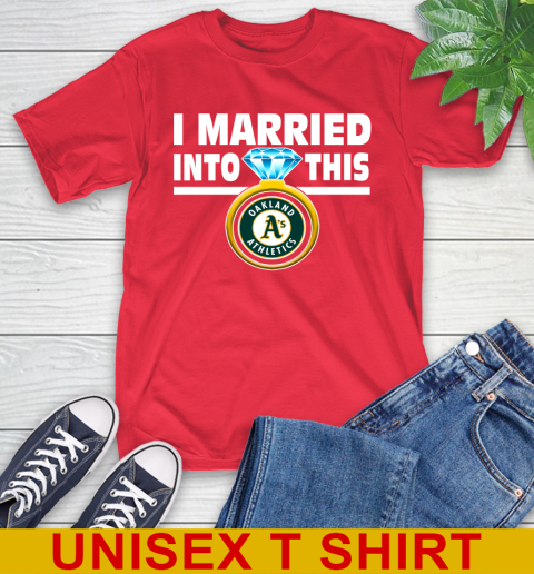 Oakland Athletics MLB Baseball I Married Into This My Team Sports T-Shirt 12
