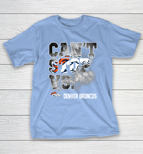 NFL Denver Broncos Can't Stop Vs T-Shirt 10
