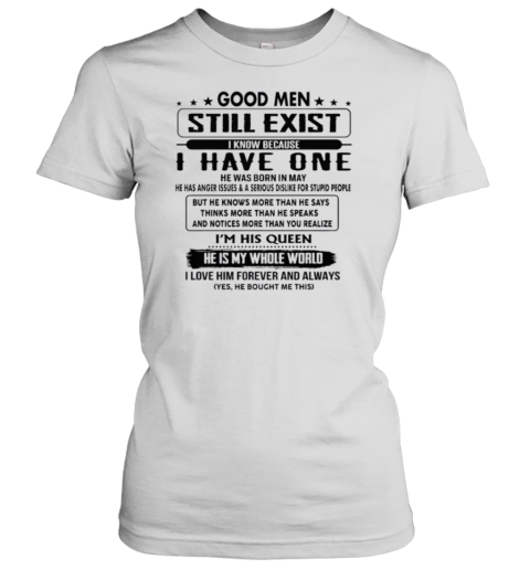 Good Men Still Exist I Know Because I Have One He's A Grumpy Old Man Cotton Women's T-Shirt