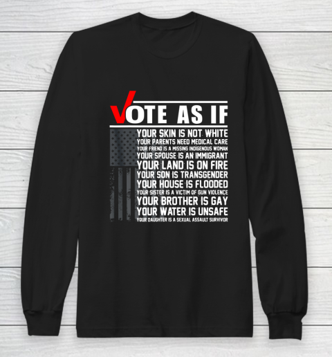 Vote As If Your Skin Is Not White Vote Blue Long Sleeve T-Shirt