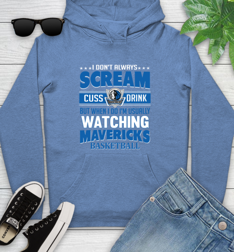 Dallas Mavericks NBA Basketball I Scream Cuss Drink When I'm Watching My Team Youth Hoodie 13