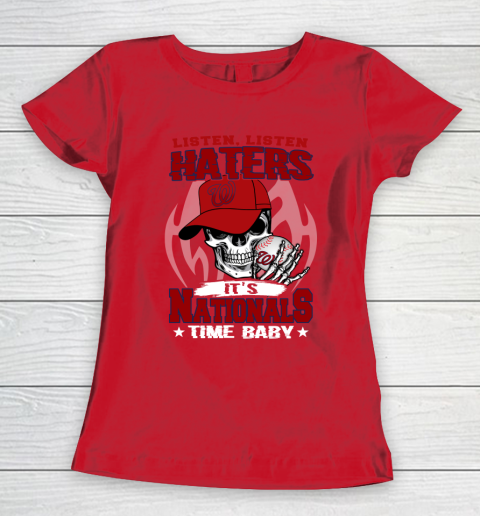 Listen Haters It is NATIONALS Time Baby MLB Women's T-Shirt 9