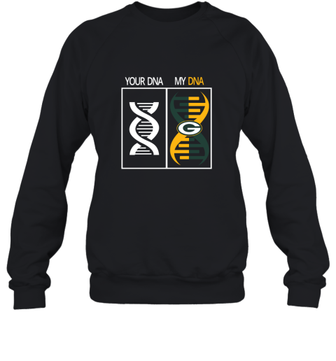 My DNA Is The Green Bay Packers Football NFL Sweatshirt
