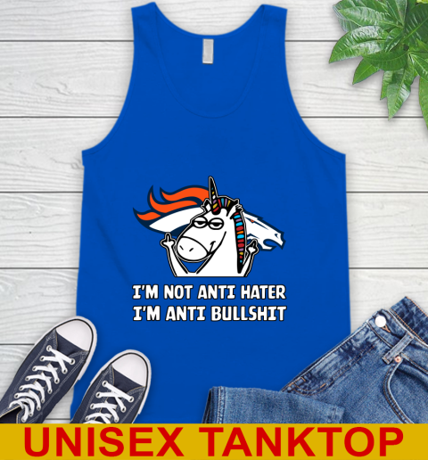 Denver Broncos NFL Football Unicorn I'm Not Anti Hater I'm Anti Bullshit Tank Top 5