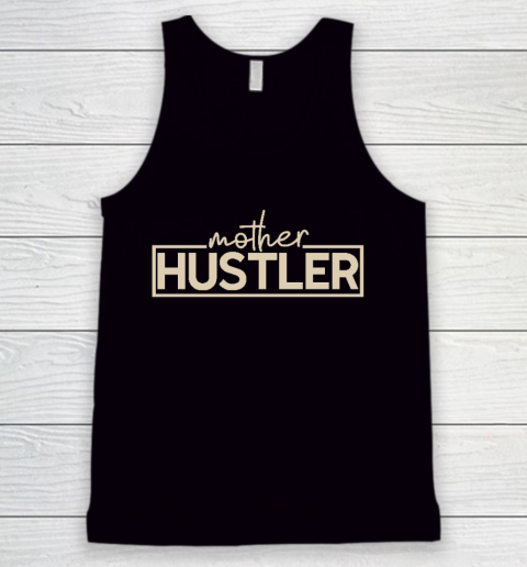 Mother Hustler Essential Mother's Day Gift Tank Top