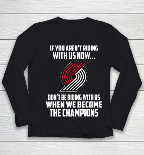 NBA Portland Trail Blazers Basketball We Become The Champions Youth Long Sleeve