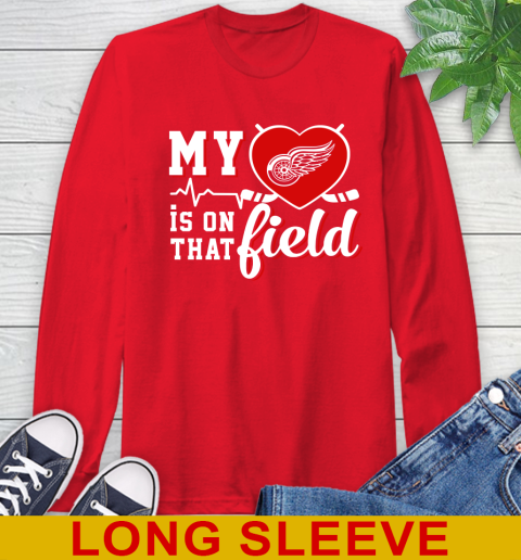NHL My Heart Is On That Field Hockey Sports Detroit Red Wings Long Sleeve T-Shirt 12