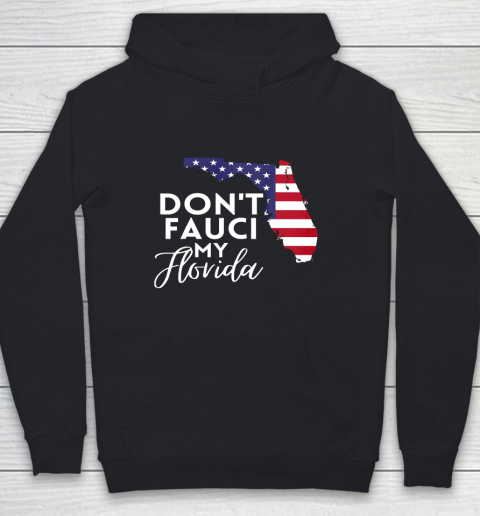 Don t Fauci My Florida USA Map Youth Hoodie