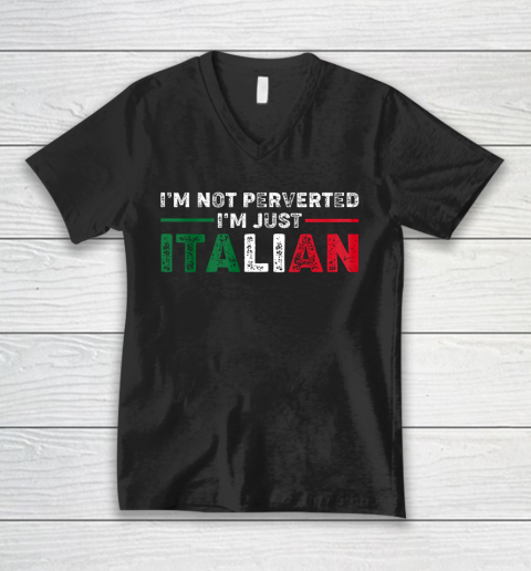 Im Not Perverted Im Just Italian Official V-Neck T-Shirt
