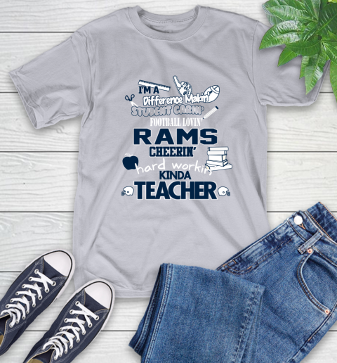 Los Angeles Rams NFL I'm A Difference Making Student Caring Football Loving Kinda Teacher T-Shirt 6