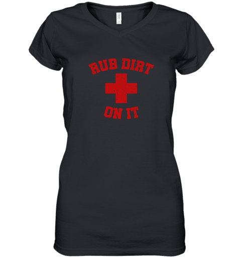 Baseball Rub Dirt On It First Aid Women's V-Neck T-Shirt