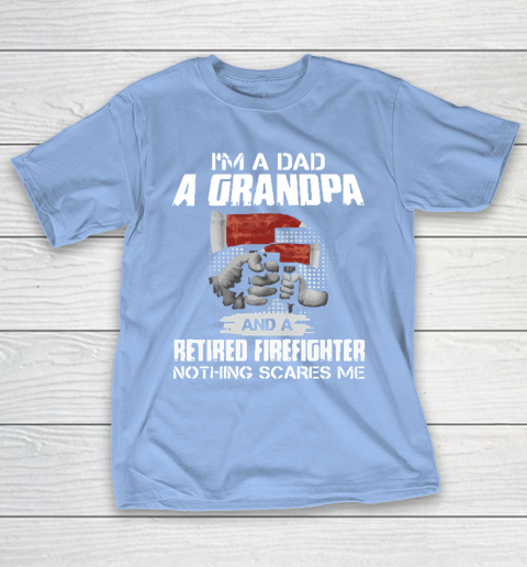 M A Dad A Grandpa And A Retired Firefighter T-Shirt 10