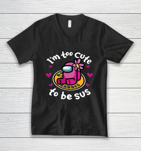 Buffalo Sabres NHL Ice Hockey Among Us I Am Too Cute To Be Sus V-Neck T-Shirt