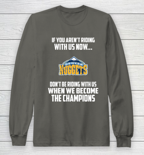 NBA Denver Nuggets Basketball We Become The Champions Long Sleeve T-Shirt 5