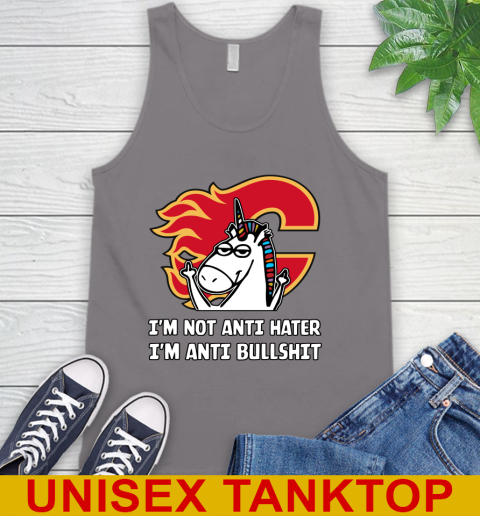 Calgary Flames NHL Hockey Unicorn I'm Not Anti Hater I'm Anti Bullshit Tank Top 7