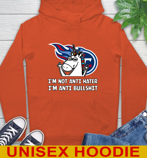 Tennessee Titans NFL Football Unicorn I'm Not Anti Hater I'm Anti Bullshit Hoodie 5