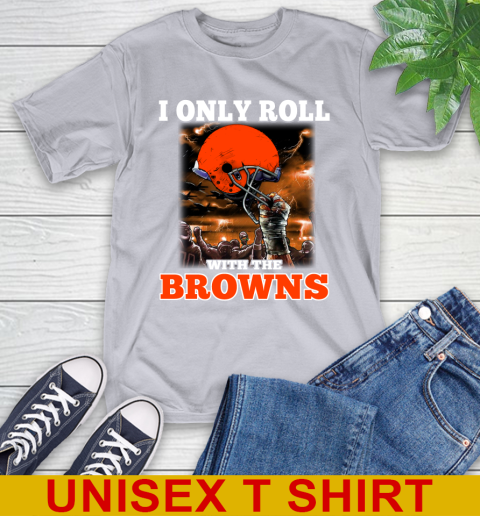 Cleveland Browns NFL Football I Only Roll With My Team Sports T-Shirt 5