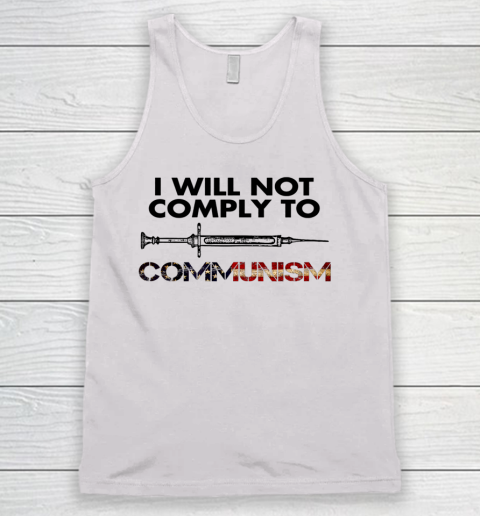 I Will Not Comply To Communism Vaccinated American USA Flag Tank Top