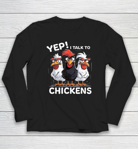 Yep I Talk To Chickens Funny Cute Farmer Long Sleeve T-Shirt