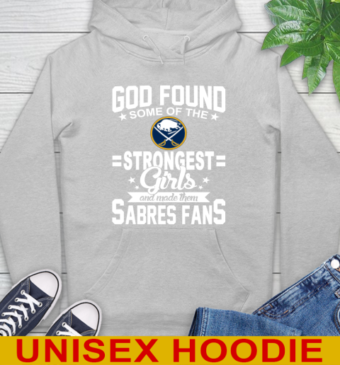 Buffalo Sabres NHL Football God Found Some Of The Strongest Girls Adoring Fans Hoodie 6