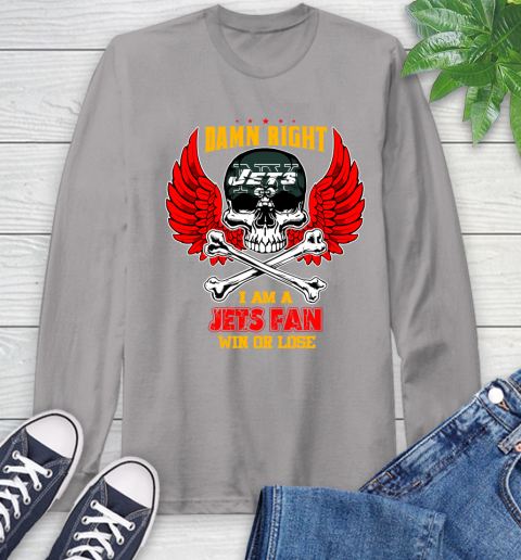 NFL Damn Right I Am A New York Jets Win Or Lose Skull Football Sports (1) Long Sleeve T-Shirt 6