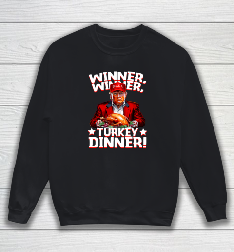 Funny Trump Winner Winner Turkey Dinner Thanksgiving Sweatshirt