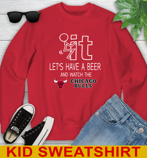 Chicago Bulls Basketball NBA Let's Have A Beer And Watch Your Team Sports Youth Sweatshirt 7