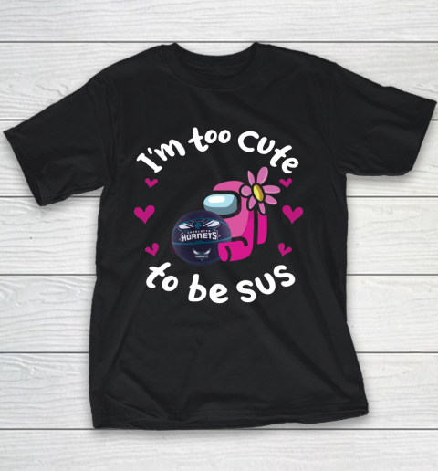 Charlotte Hornets NBA Basketball Among Us I Am Too Cute To Be Sus Youth T-Shirt