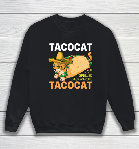 Tacocat Spelled Backwards is Tacocat Funny Cat Sweatshirt