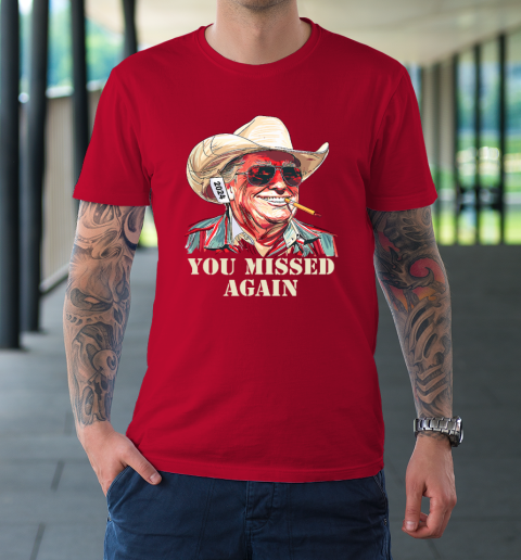Western Trump Cowboy You Missed Again T-Shirt 8
