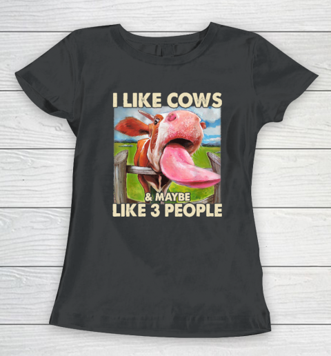 I Like Cows And Maybe Like 3 People Cow Lover Farmer Women's T-Shirt