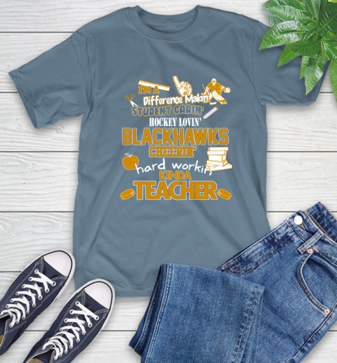 Chicago Blackhawks NHL I'm A Difference Making Student Caring Hockey Loving Kinda Teacher T-Shirt 8
