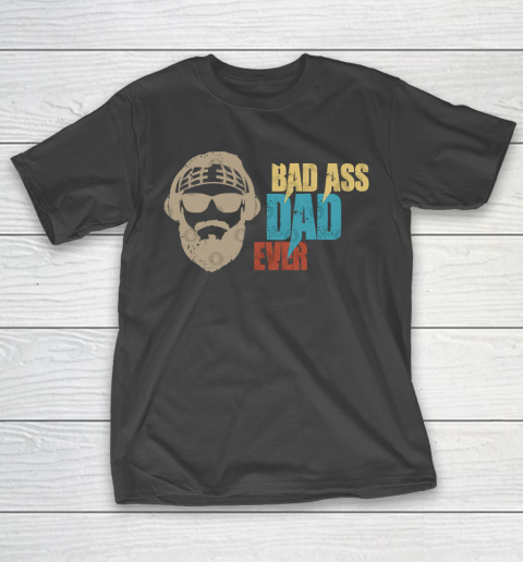 Father's Day Funny Gift Ideas Apparel  bad ass dad ever T Shirt T-Shirt