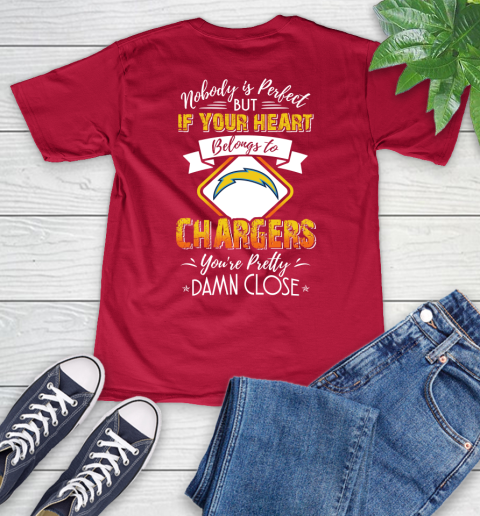 NFL Football Los Angeles Chargers Nobody Is Perfect But If Your Heart Belongs To Chargers You're Pretty Damn Close Shirt V-Neck T-Shirt 6