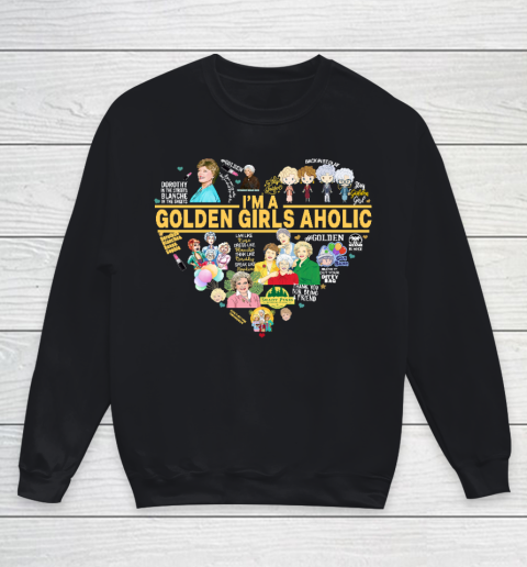 Golden Girls Tshirt Aholic vintage retro the Golden Girls Rose Dorothy Blanche Youth Sweatshirt