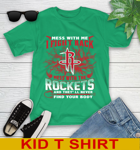 NBA Basketball Houston Rockets Mess With Me I Fight Back Mess With My Team And They'll Never Find Your Body Shirt Youth T-Shirt 7