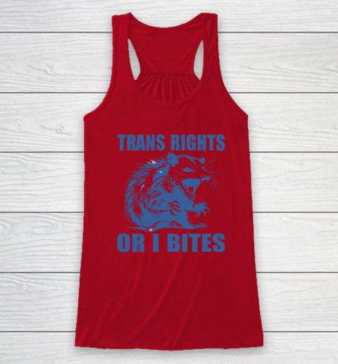 Trans Rights Or I Bites Raccoon Racerback Tank 3