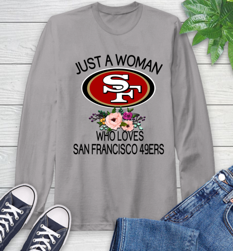 NFL Just A Woman Who Loves San Francisco 49ers Football Sports Long Sleeve T-Shirt 4