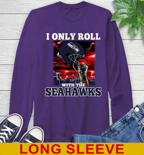 Seattle Seahawks NFL Football I Only Roll With My Team Sports Long Sleeve T-Shirt 5