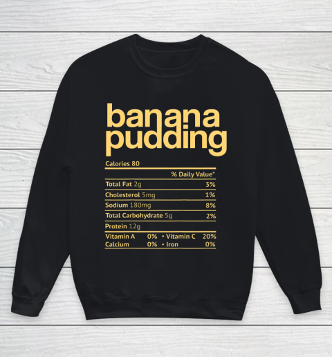 Banana Pudding Nutrition Facts Funny Thanksgiving Christmas Youth Sweatshirt