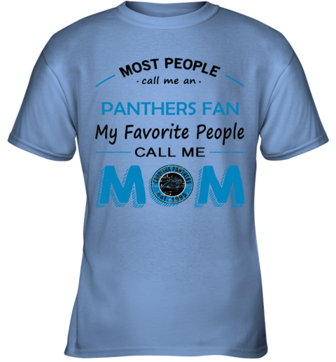 Most People Call Me Carolina Panthers Fan Football Mom Youth T-Shirt 