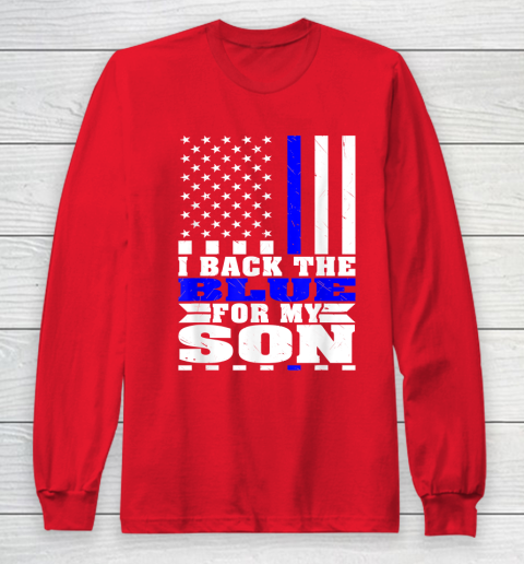 I Back The Blue For My Son Proud Police Mom Dad Cops Parent Thin Blue Line Long Sleeve T-Shirt 7