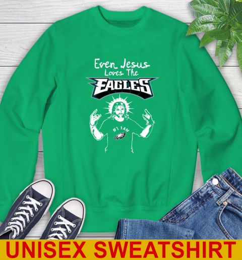 Philadelphia Eagles NFL Football Even Jesus Loves The Eagles Shirt Sweatshirt 8