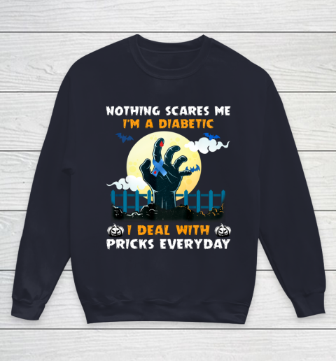 Nothing Scares Me I m A DIabetic I Deal With Pricks Everyday Youth Sweatshirt 2