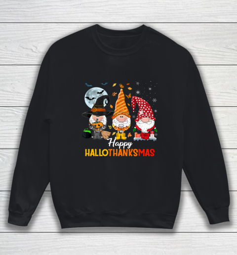 Gnomes Halloween And Merry Christmas Happy Hallothanksmas Sweatshirt