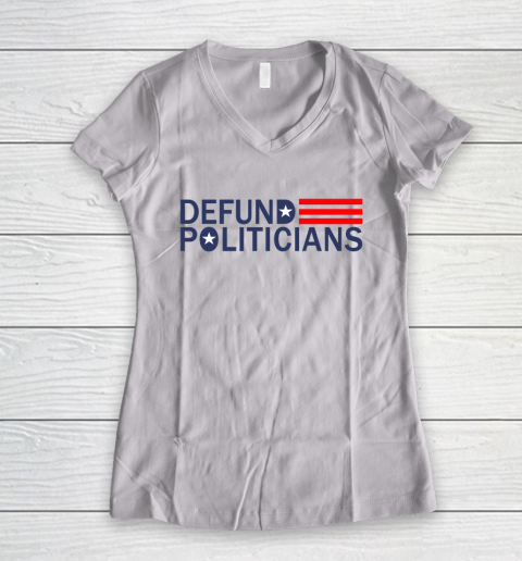 Defund Politicians Shirt Save America Women's V-Neck T-Shirt