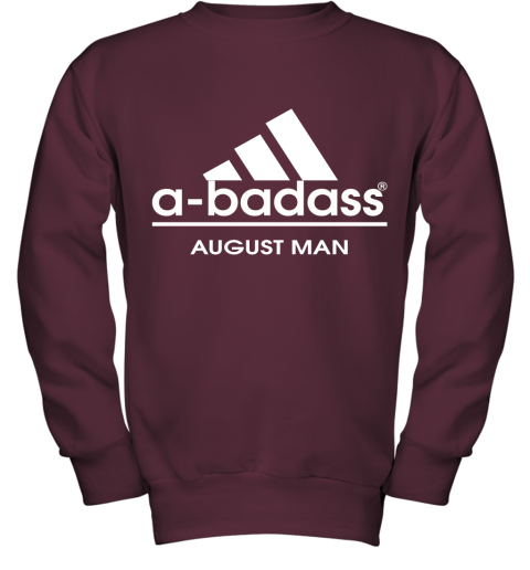 A Badass August Men Are Born In March Youth Sweatshirt